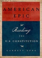 American Epic: Reading The U.S. Constitution