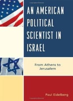 An American Political Scientist In Israel: From Athens To Jerusalem