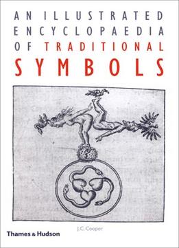 An Illustrated Encyclopaedia Of Traditional Symbols