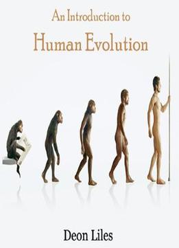 An Introduction To Human Evolution
