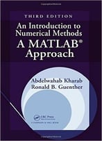 An Introduction To Numerical Methods: A Matlab Approach, Third Edition