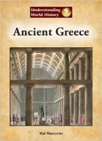 Ancient Greece (Understanding World History (Reference Point)) By Hal Marcovitz