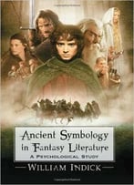 Ancient Symbology In Fantasy Literature: A Psychological Study