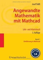 Angewandte Mathematik Mit Mathcad. Lehr- Und Arbeitsbuch: Band 1, 3. Auflage