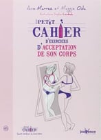 Anne Marrez, Maggie Oda, Petit Cahier D’Exercices D’Acceptation De Son Corps