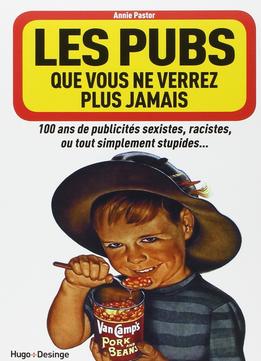 Les Pubs Que Vous Ne Verrez Plus Jamais