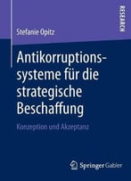 Antikorruptionssysteme Für Die Strategische Beschaffung: Konzeption Und Akzeptanz