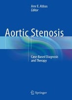 Aortic Stenosis: Case-Based Diagnosis And Therapy