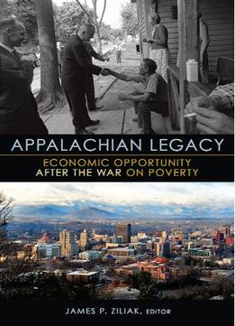 Appalachian Legacy: Economic Opportunity After The War On Poverty