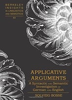 Applicative Arguments: A Syntactic And Semantic Investigation Of German And English
