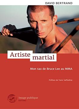Artiste Martial: Mon Tao De Bruce Lee Au Mma