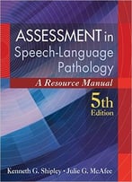 Assessment In Speech-Language Pathology: A Resource Manual, 5th Edition