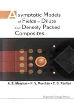 Asymptotic Models Of Fields In Dilute And Denselly Packed Composites