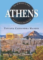 Athens: Top 50 Places To Visit Interesting Stories That Bring Them To Life