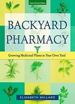 Backyard Pharmacy: Growing Medicinal Plants In Your Own Yard