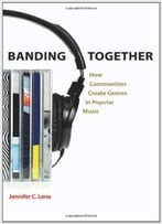 Banding Together: How Communities Create Genres In Popular Music