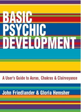 Basic Psychic Development: A User’S Guide To Auras, Chakras And Clairvoyance