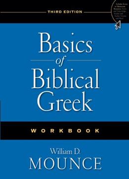 Basics Of Biblical Greek Workbook, 3Rd Edition