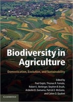 Biodiversity In Agriculture: Domestication, Evolution, And Sustainability