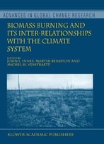 Biomass Burning And Its Inter-Relationships With The Climate