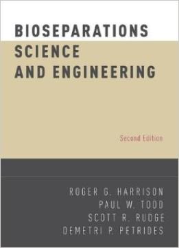 Bioseparations Science And Engineering (2Nd Edition)