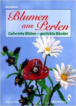 Blumen Aus Perlen: Gestickte Blüten – Geformte Bänder Von Klara Sommer
