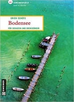 Bodensee: Für Seehasen Und Grenzgänger