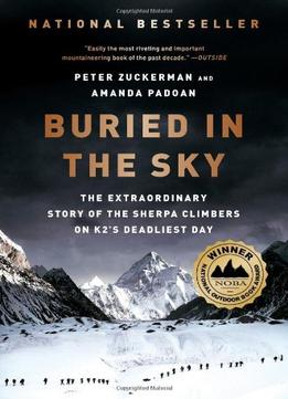 Buried In The Sky: The Extraordinary Story Of The Sherpa Climbers On K2’S Deadliest Day
