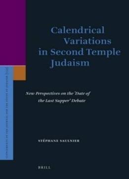 Calendrical Variations In Second Temple Judaism