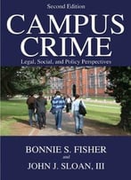 Campus Crime: Legal, Social, And Policy Perspectives, 2 Edition