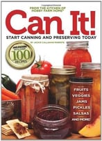 Can It! Start Canning And Preserving At Home Today (Hobby Farm Home)