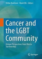 Cancer And The Lgbt Community: Unique Perspectives From Risk To Survivorship