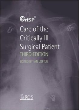 Care Of The Critically Ill Surgical Patient, 3Rd Edition