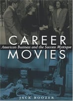 Career Movies: American Business And The Success Mystique