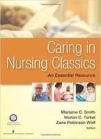 Caring In Nursing Classics: An Essential Resource