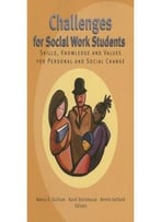 Challenges For Social Work Students: Skills, Knowledge And Values For Social And Personal Change
