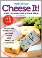 Cheese It! Start Making Cheese At Home Today