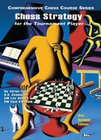 Chess Strategy For The Tournament Player, 3rd Revised Edition