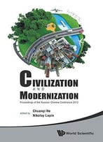 Civilization And Modernization-Proceedings Of The Russian-Chinese Conference 2012
