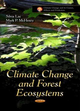 Climate Change And Forest Ecosystems