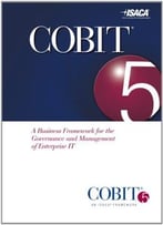 Cobit 5 Framework: A Business Framework For The Governance And Management Of Enterprise It