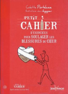 Colette Portelance, Petit Cahier D’Exercices Pour Soulager Les Blessures Du Coeur