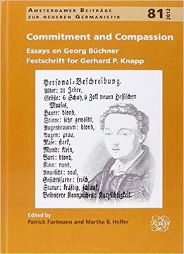 Commitment And Compassion: Essays On Georg Buchner. Festschrift For Gerhard P. Knapp