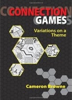 Connection Games: Variations On A Theme