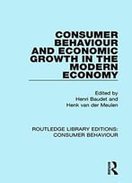 Consumer Behaviour And Economic Growth In The Modern Economy