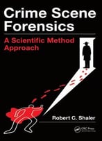 Crime Scene Forensics: A Scientific Method Approach