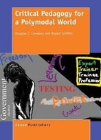Critical Pedagogy For A Polymodal World By Douglas J. Loveless