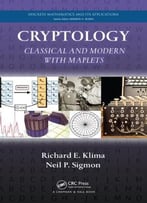Cryptology: Classical And Modern With Maplets