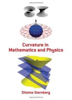 Curvature In Mathematics And Physics