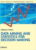 Data Mining And Statistics For Decision Making By Stéphane Tufféry